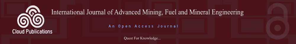 An Open Access Journal-International Journal of Advanced Mining, Fuel and Mineral Engineering