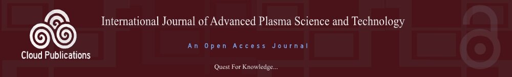 International Journal of Advanced Plasma Science and Technology- An Open Access Journal