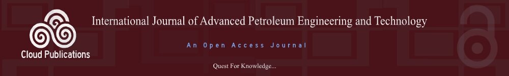 An open Access Journal-International Journal of Advanced Petroleum Engineering and Technology