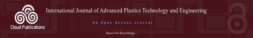 International Journal of Advanced Plastics Technology and Engineering- An Open Access Journal