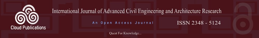 An Open Access Journal-International Journal of Advanced Civil Engineering and Architecture Research