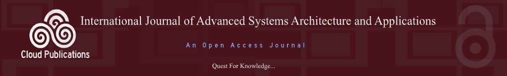 International Journal of Advanced Systems Architecture and Applications- An Open Access Journal