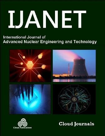 Open Access Peer Reviewed International Journal of Advanced Nuclear Engineering and Technology